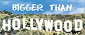 Bigger Than Hollywood